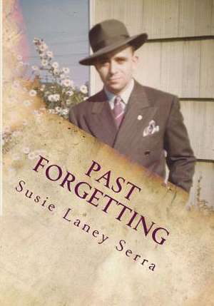 Past Forgetting de Susie Laney Serra