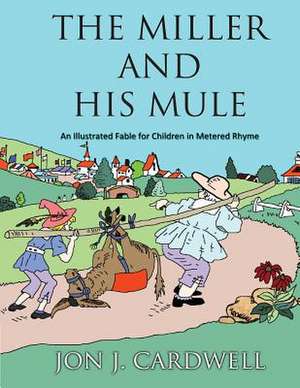 The Miller and His Mule de Jon J. Cardwell