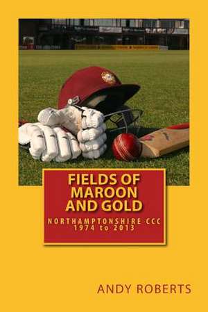 Fields of Maroon and Gold de MR Andy Roberts