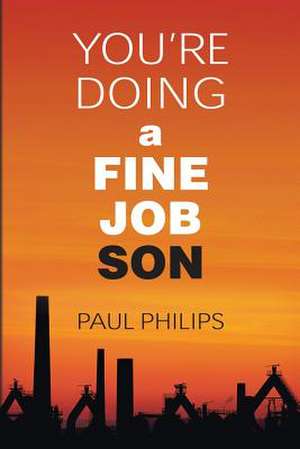 You're Doing a Fine Job Son de Paul Philips