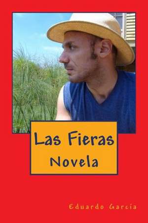 Las Fieras: Studies in the Book of Luke de Eduardo Garcia