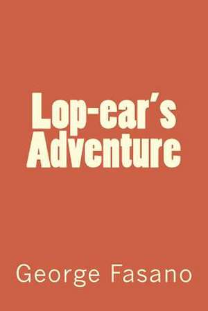 Lop-Ear's Adventure de George John Fasano