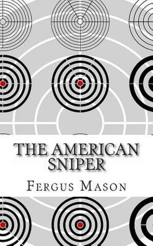 The American Sniper de Fergus Mason