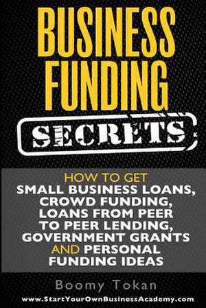 Business Funding Secrets de Boomy Tokan