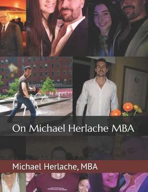 On Michael Herlache MBA de Michael Herlache