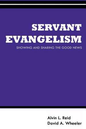 Servant Evangelism de Reid, Alvin L.