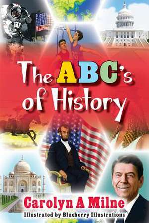 The ABC's of History de Carolyn a. Milne