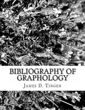 Bibliography of Graphology and Related Sciences de James D. Tingen