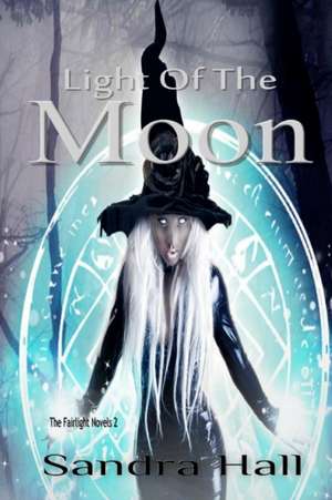 Light of the Moon de Sandra Hall