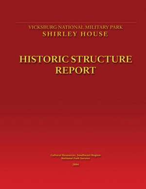 Shirley House Historic Structure Report de National Park Service