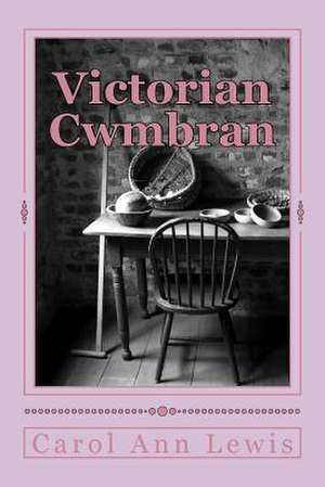 Victorian Cwmbran de Carol Ann Lewis