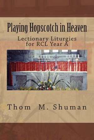 Playing Hopscotch in Heaven de Thom M. Shuman