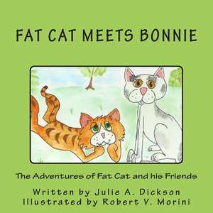 The Adventures of Fat Cat and His Friends de Julie A. Dickson