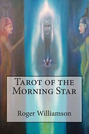 Tarot of the Morning Star de Roger Williamson