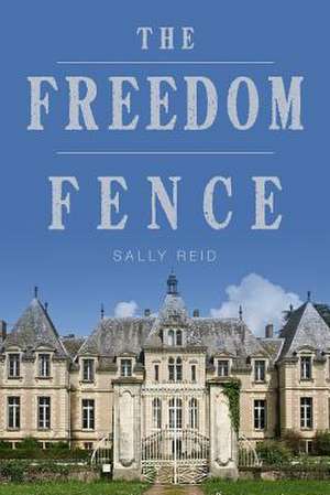 The Freedom Fence de Sally Reid