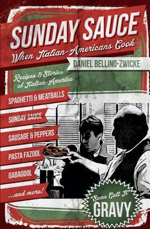 Sunday Sauce de Daniel Bellino-Zwicke