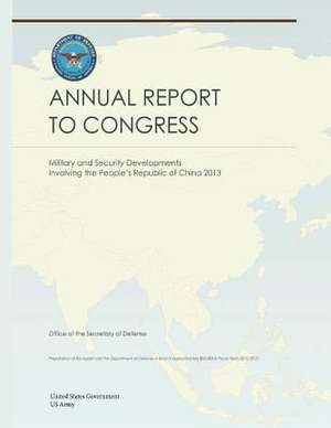 Military and Security Developments Involving the People?s Republic of China 2013 de United States Government Us Army