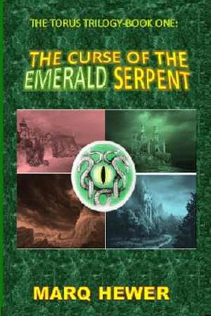 The Curse of the Emerald Serpent de Marq Hewer