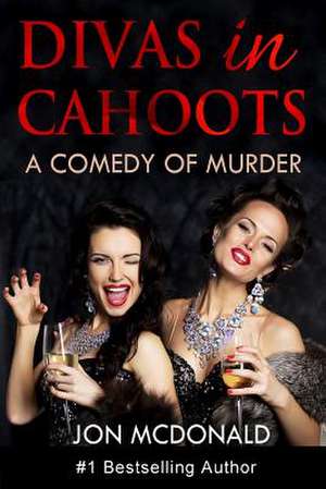 Divas in Cahoots de Jon McDonald