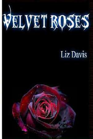 Velvet Roses de Liz Davis