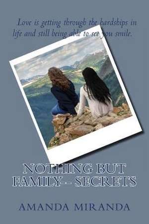 Nothing But Family-- Secrets de Amanda Miranda