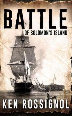 Battle of Solomon's Island de Ken Rossignol