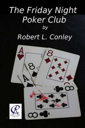 The Friday Night Poker Club de Robert L. Conley