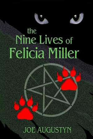 The Nine Lives of Felicia Miller de Joe Augustyn