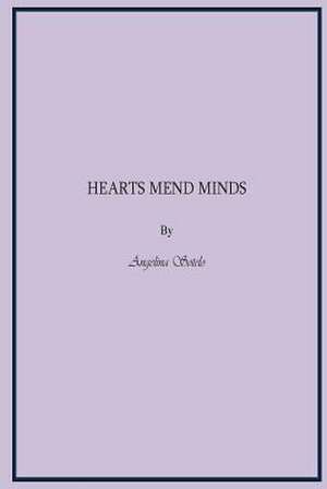 Hearts Mend Minds de Angelina M. Sotelo