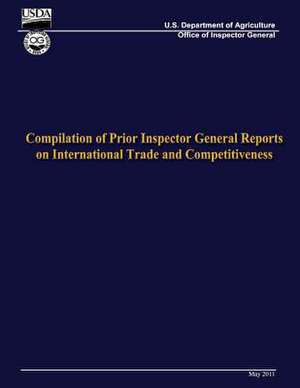 Compilation of Prior Inspector General Reports on International Trade and Competitiveness de U. S. Department of Agriculture