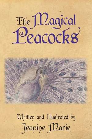 The Magical Peacocks de Jeanine Marie