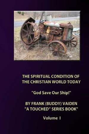 The Spiritual Condition of the Christian World Today de MR Frank Buddy Vaiden