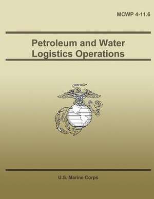 Petroleum and Water Logistics Operations de U. S. Marine Corps