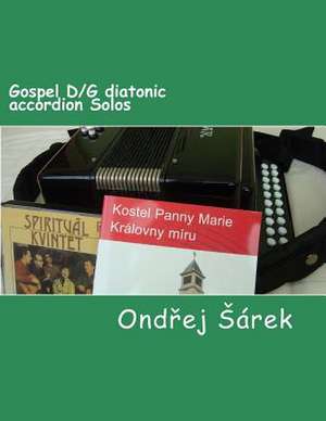 Gospel D/G Diatonic Accordion Solos de Ondrej Sarek