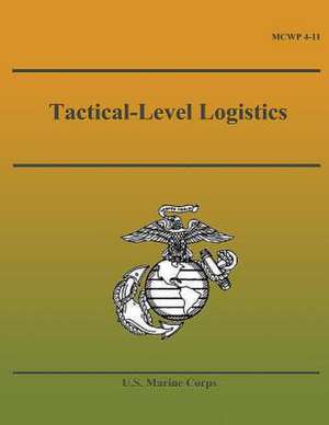 Tactical-Level Logistics de U. S. Marine Corps