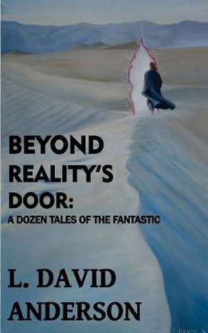 Beyond Reality's Door de L. David Anderson