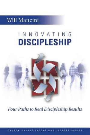 Innovating Discipleship de Will Mancini