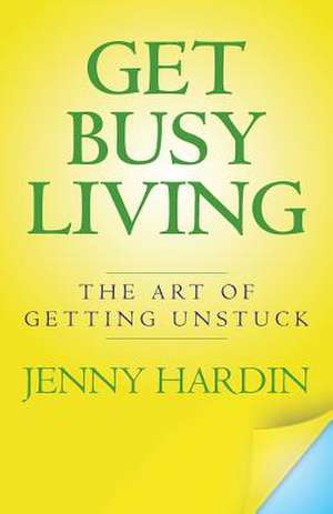 Get Busy Living de Jenny Hardin