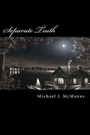 Separate Truth de Michael J. McManus