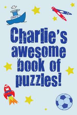 Charlie's Awesome Book of Puzzles! de Clarity Media