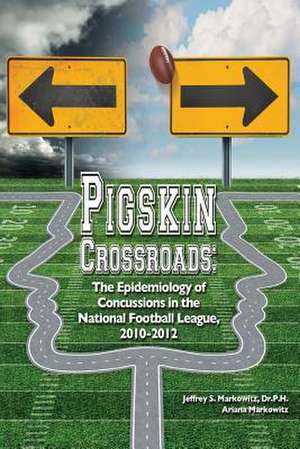 Pigskin Crossroads de Jeffrey S. Markowitz