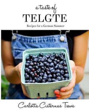 A Taste of Telgte de Carlotta C. Tiews