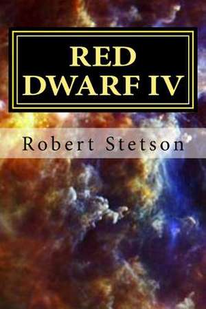 Red Dwarf IV de Robert Stetson