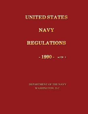 United States Navy Regulations- 1990 de U. S. Department of the Navy