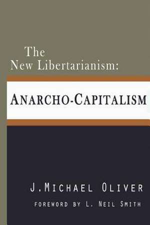 The New Libertarianism de MR J. Michael Oliver