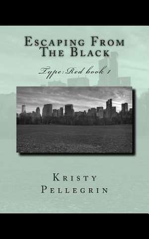 Escaping from the Black de Kristy Pellegrin