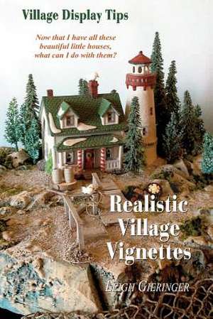 Realistic Village Vignettes de Leigh E. Gieringer