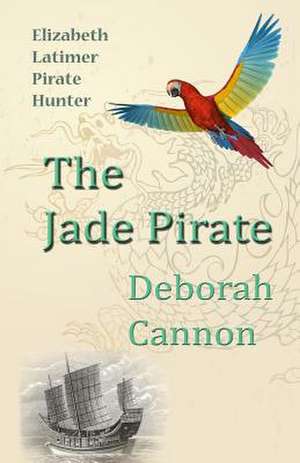 The Jade Pirate de Deborah Cannon