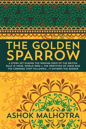 The Golden Sparrow de Ashok Malhotra