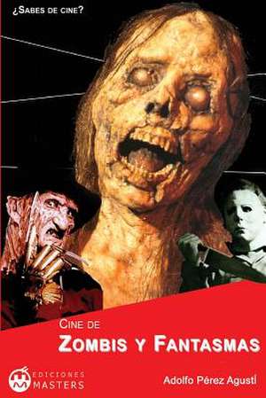 Cine de Zombis y Fantasmas de Adolfo Perez Agusti